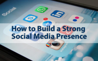 How To Create a Strong Social Media Presence