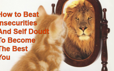 How To Beat Insecurities And Self-Doubt To Become The Best You